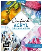 Edition Michael Fischer, Edition Michael Fischer, Anit Hörskens, Anita Hörskens, Dietmar Stiller - Kunst kompakt: Einfach Acryl - Das Grundlagenbuch