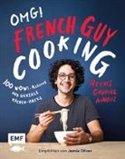 Alexis Gabriel Aïnouz - OMG! Das Kochbuch von French Guy Cooking