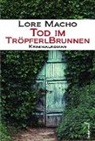 Lore Macho - Tod im Tröpferlbrunnen