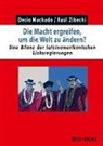 Deci Machado, Decio Machado, Raúl Zibechi - Die Macht ergreifen, um die Welt zu ändern?