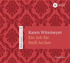 Karen Witemeyer, Witemeyer  Karen, Rainer Böhm - Ein Job für Neill Archer, 1 Audio-CD (Hörbuch)