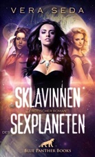 Vera Seda, blue panther books - Die Sklavinnen des Sexplaneten | Erotischer Roman