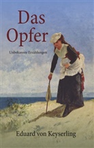 Eduard Von Keyserling - Das Opfer. Unbekannte Erzählungen