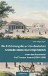 Gerd-Helge Vogel - Die Entstehung des ersten deutschen Seebades Doberan-Heiligendamm