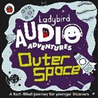 Ladybird, Kristin Atherton, Ben Bailey-Smith, Ben Bailey Smith - Outer Space (Audiolibro)