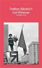 Svetlana Alexievich, Svetlana Alexijevich - Last Witnesses