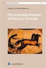 Medda, Roberto Medda, Dieg Zucca, Diego Zucca - The Soul/Body Problem in Plato and Aristotle