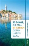 Silvia Trippolt-Maderbacher - 50 Dinge, die man in Istrien getan haben muss