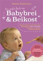 Natalie Stadelmann - Das große Buch von Babybrei & Beikost