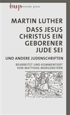 Martin Luther - Dass Jesus Christus ein geborener Jude sei