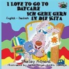 Shelley Admont, S. A. Publishing - I Love to Go to Daycare Ich gehe gern in die Kita