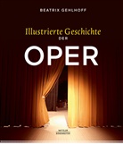 Gehlhoff, Beatrix Gehlhoff - Illustrierte Geschichte der Oper