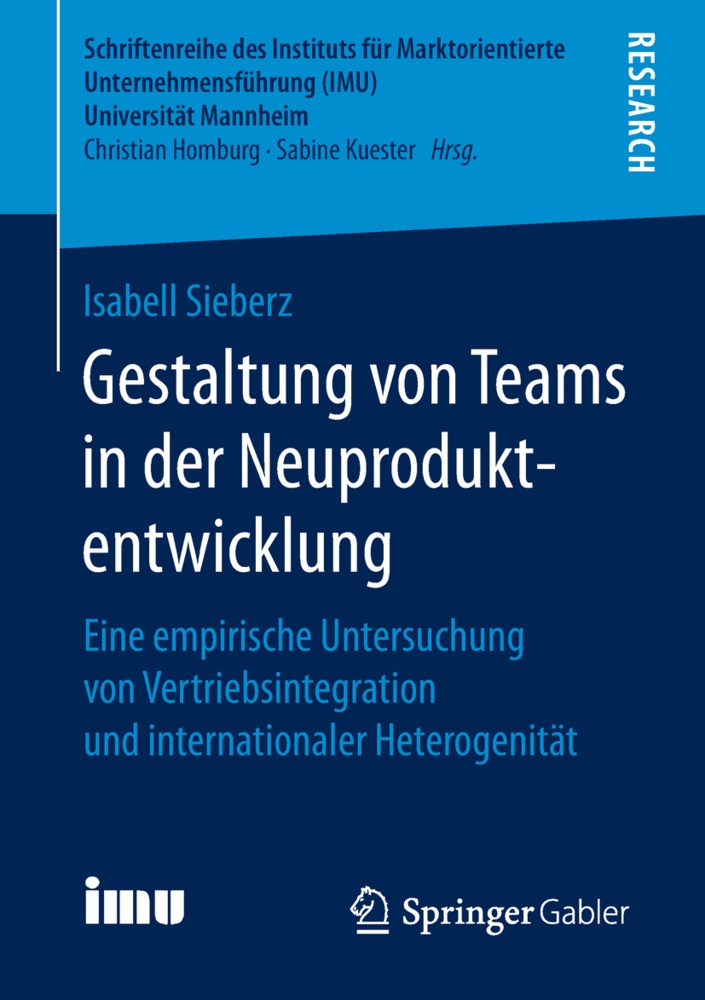 Isabell Sieberz - Gestaltung von Teams in der Neuproduktentwicklung - Eine empirische Untersuchung von Vertriebsintegration und internationaler Heterogenität