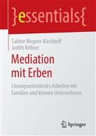 Judith Kellner, Sabin Wegner-Kirchhoff, Sabine Wegner-Kirchhoff - Mediation mit Erben