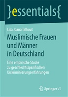 Lisa Joana Talhout - Muslimische Frauen und Männer in Deutschland