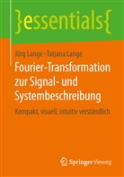 Jörg Lange, Jörg (Prof. Dr.) Lange, Jörg (Prof. Dr.-Ing. habil. Lange, Jörg (Prof. Dr.-Ing. habil.) Lange, Tatjana Lange, Tatjana (Prof. Dr.) Lange - Fourier-Transformation zur Signal- und Systembeschreibung