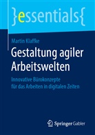 Marti Klaffke, Martin Klaffke, Stefa Klaffke, Stefan Klaffke, Artur u a Kühnel - Gestaltung agiler Arbeitswelten