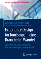 Georg Christian Steckenbauer, Marti Schobert, Martin Schobert, Georg Christian Steckenbauer, Daniela Wagner - Experience Design im Tourismus - eine Branche im Wandel