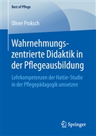 Oliver Proksch - Wahrnehmungszentrierte Didaktik in der Pflegeausbildung