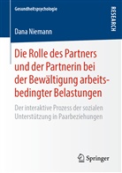 Dana Niemann - Die Rolle des Partners und der Partnerin bei der Bewältigung arbeitsbedingter Belastungen