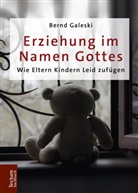 Bernd Galeski - Erziehung im Namen Gottes