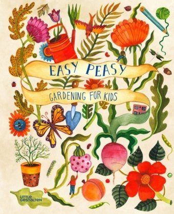 , Kirsten Bradley,  BRADLEY/AITCH,  Kirsten Bradley,  Aitch,  Aitch... - Easy peasy : gardening with kids