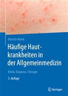 Dietrich Abeck - Häufige Hautkrankheiten in der Allgemeinmedizin
