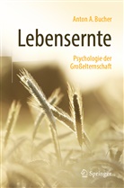Bucher, Anton A Bucher, Anton A. Bucher - Lebensernte