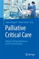 Ruppert, Heindl, Heindl, Patrik Heindl, Sabin Ruppert, Sabine Ruppert - Palliative Critical Care