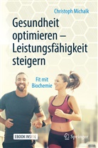 Christoph Michalk - Gesundheit optimieren - Leistungsfähigkeit steigern