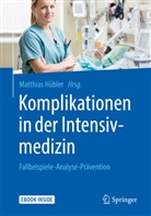 Matthias Hübler, Matthia Hübler, Matthias Hübler - Komplikationen in der Intensivmedizin