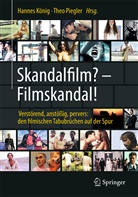 Hanne König, Hannes König, Piegler, Piegler, Theo Piegler - Skandalfilm? - Filmskandal!
