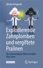 Winfried Köppelle - Explodierende Zahnplomben und vergiftete Pralinen