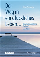 Petra Denninger - Der Weg in ein glückliches Leben ...