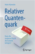 Holm G. Hümmler, Holm Gero Hümmler - Relativer Quantenquark