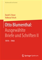 Volkmar Felsch, David Rowe, David E Rowe, David E. Rowe - Otto Blumenthal: Ausgewählte Briefe und Schriften II