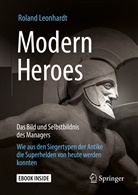 Roland Leonhardt - Modern Heroes - Das Bild und Selbstbildnis des Managers, m. 1 Buch, m. 1 E-Book