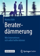 Markus Väth - Beraterdämmerung, m. 1 Buch, m. 1 E-Book