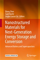 Saji Bashir, Sajid Bashir, Jingbo Liu, Jingbo Louise Liu, Jingbo Louise Liu, Qiang Zhen - Nanostructured Materials for Next-Generation Energy Storage and Conversion