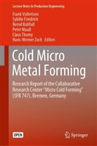 Sybill Friedrich, Sybille Friedrich, Bernd Kuhfuß, Bernd Kuhfuss et al, Peter Maaß, Claus Thomy... - Cold Micro Metal Forming