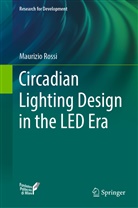 Maurizio Rossi - Circadian Lighting Design in the LED Era