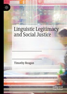 Timothy Reagan - Linguistic Legitimacy and Social Justice