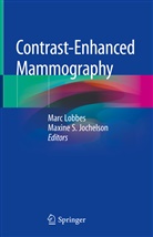 Maxine Jochelson, Maxine S. Jochelson, Mar Lobbes, Marc Lobbes, S Jochelson, S Jochelson - Contrast-Enhanced Mammography