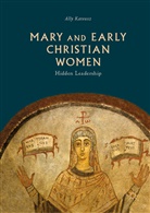 Ally Kateusz - Mary and Early Christian Women