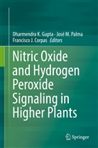 Francisco J. Corpas, Dharmendra K. Gupta, Francisco J Corpas, Jos M Palma, José M Palma, Jose M. Palma... - Nitric Oxide and Hydrogen Peroxide Signaling in Higher Plants
