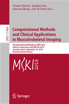 Jose M. Pozo, Toma¿ Vrtovec, Tomaz Vrtovec, Tomaž Vrtovec, Jianhu Yao, Jianhua Yao... - Computational Methods and Clinical Applications in Musculoskeletal Imaging
