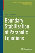 Ionu¿ Munteanu, Ionut Munteanu, Ionuţ Munteanu - Boundary Stabilization of Parabolic Equations