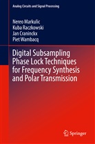 Jan Craninckx, Jan et Craninckx, Nere Markulic, Nereo Markulic, Kub Raczkowski, Kuba Raczkowski... - Digital Subsampling Phase Lock Techniques for Frequency Synthesis and Polar Transmission