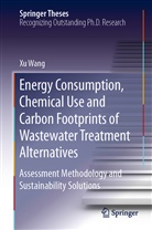 Xu Wang - Energy Consumption, Chemical Use and Carbon Footprints of Wastewater Treatment Alternatives