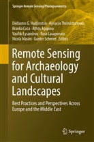 Athos Agapiou, Branka Cuca, Branka Cuca et al, Diofantos G. Hadjimitsis, Rosa Lasaponara, Vasiliki Lysandrou... - Remote Sensing for Archaeology and Cultural Landscapes